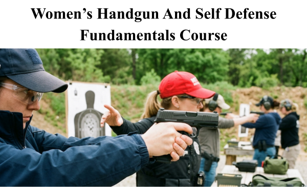 Women’s Handgun And Self Defense Fundamentals Course